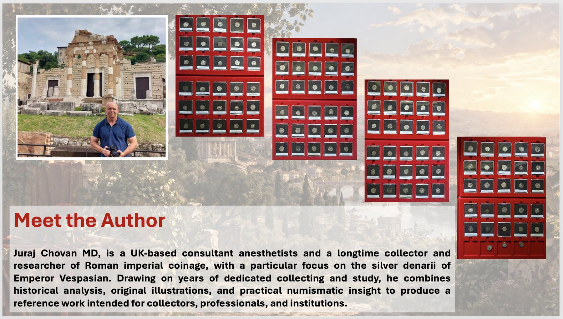 Meet the Author: Juraj Chovan MD, a UK-based consultant anaesthetist and longtime collector and researcher of Roman imperial coinage, pictured at the Capitoline Temple with his coin collection.